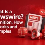Cover graphic for the article What Is a Newswire, explaining its definition, how distribution works, and industry examples.