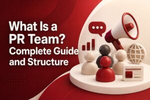 What Is a PR Team? 3D cover image featuring a PR team, megaphone, communication icons, analytics, and global media elements in dark red, white, and cream tones.