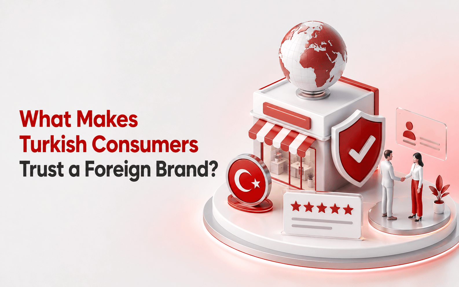 Trust signals that help Turkish consumers choose a foreign brand